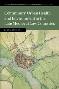 Book Cover for Community, Urban Health and Environment in the Late Medieval Low Countries by Janna Coomans