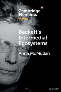 Book Cover for Beckett's Intermedial Ecosystems by Anna McMullan