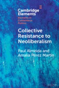 Book Cover for Collective Resistance to Neoliberalism by Paul Almeida, Amalia Pérez Martín