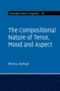 Book Cover for The Compositional Nature of Tense, Mood and Aspect by H J Verkuyl