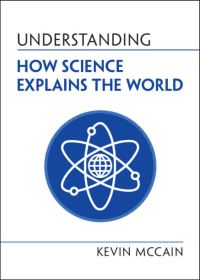 Book Cover for Understanding How Science Explains the World by Kevin McCain
