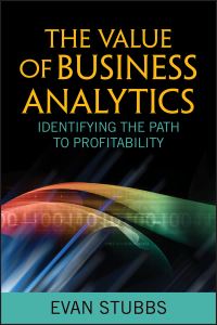 Book Cover for The Value of Business Analytics by Evan Stubbs