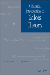 Book Cover for A Classical Introduction to Galois Theory by Stephen C Newman