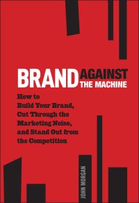 Book Cover for Brand Against the Machine by John Morgan