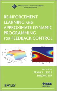 Book Cover for Reinforcement Learning and Approximate Dynamic Programming for Feedback Control by Frank L Lewis, Derong Liu