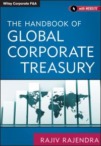 Book Cover for The Handbook of Global Corporate Treasury by Rajiv Rajendra