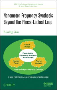 Book Cover for Nanometer Frequency Synthesis Beyond Phase-Locked Loop by Liming Xiu