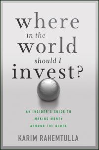 Book Cover for Where in the World Should I Invest? by Karim Rahemtulla