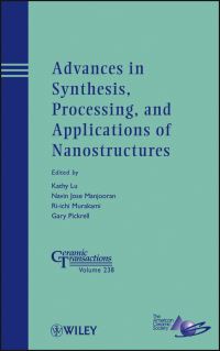 Book Cover for Advances in Synthesis, Processing, and Applications of Nanostructures by Materials Science  Technology Conference