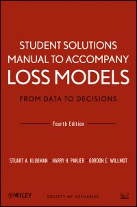 Book Cover for Student Solutions Manual to Accompany Loss Models by Stuart A. Klugman, Harry H. Panjer, Gordon E. Willmot, Society of Actuaries