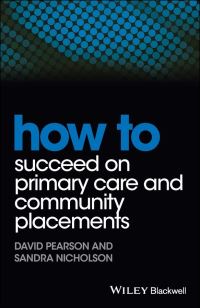 Book Cover for How to Succeed on Primary Care and Community Placements by David Pearson, Sandra Nicholson