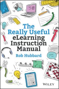 Book Cover for The Really Useful Elearning Instruction Manual by Rob Hubbard