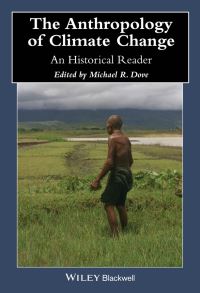 Book Cover for The Anthropology of Climate Change by Michael Dove