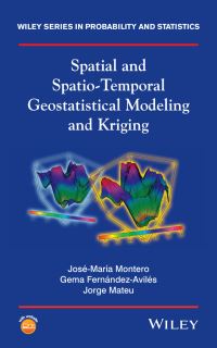 Book Cover for Spatial and Spatio-Temporal Geostatistical Modeling and Kriging by José María Montero, Gema Fernández-Avilés, Jorge Mateu