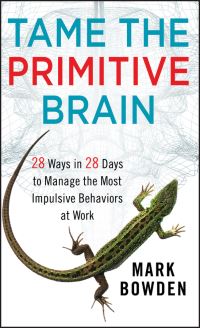 Book Cover for Tame the Primitive Brain by Mark Bowden