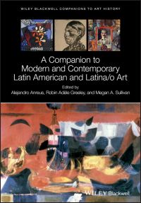 Book Cover for A Companion to Modern and Contemporary Latin American and Latina/o Art by Alejandro Anreus, Robin Adèle Greeley, Megan A Sullivan