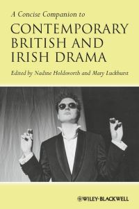 Book Cover for A Concise Companion to Contemporary British and Irish Drama by Nadine Holdsworth, Mary Luckhurst