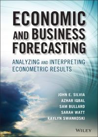 Book Cover for Economic and Business Forecasting by John Silvia, Azhar Iqbal, Kaylyn Swankoski, Sarah Watt, Sam Bullard