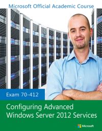 Book Cover for Configuring Advanced Windows Server® 2012 Services by Patrick E Regan, Ed Baker, Tim Lorge, Garrett Stevens, Richard Watson
