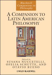 Book Cover for A Companion to Latin American Philosophy by Susana Nuccetelli, Ofelia Schutte, Otávio Bueno