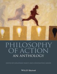 Book Cover for Philosophy of Action by Jonathan Dancy, Constantine Sandis