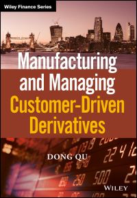 Book Cover for Manufacturing and Managing Customer-Driven Derivatives by Dong Qu