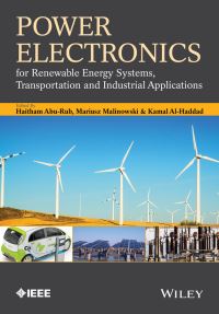 Book Cover for Power Electronics for Renewable Energy Systems, Transportation and Industrial Applications by Haithem AbuRub, Mariusz Malinowski, Kamal AlHaddad