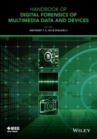 Book Cover for Handbook of Digital Forensics of Multimedia Data and Devices by Anthony T S Ho, Shujun Li
