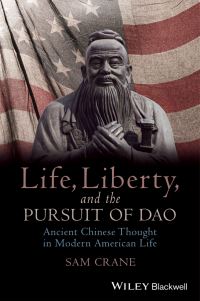 Book Cover for Life, Liberty, and the Pursuit of Dao by George T Crane
