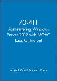 Book Cover for 70-411 Administering Windows Server 2012 With MOAC Labs Online Set by 