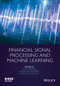 Book Cover for Financial Signal Processing and Machine Learning by Ali N Akansu, Sanjeev Kulkarni, Dmitry M Malioutov