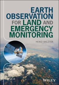 Book Cover for Earth Observation for Land and Emergency Monitoring by Heiko Balzter