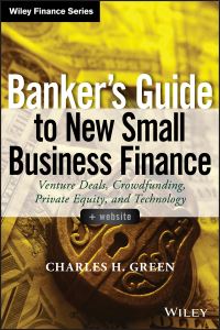 Book Cover for Banker's Guide to New Small Business Finance by Charles H. Green