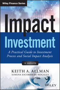 Book Cover for Impact Investment by Keith A. Allman, Ximena Escobar de Nogales