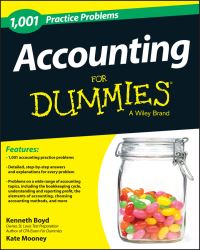 Book Cover for 1,001 Accounting Practice Problems for Dummies by Kate Mooney, Ken Boyd