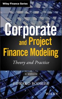 Book Cover for Corporate and Project Finance Modeling by E. Bodmer