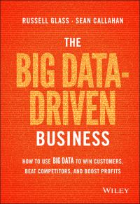 Book Cover for The Big Data-Driven Business by Russell Glass, Sean Callahan