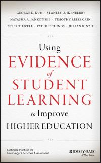 Book Cover for Using Evidence of Student Learning to Improve Higher Education by George D. Kuh