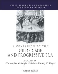 Book Cover for A Companion to the Gilded Age and Progressive Era by Christopher McKnight Nichols, Nancy C Unger