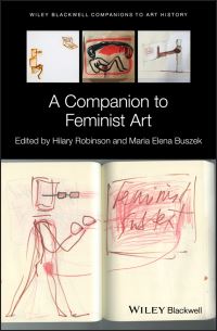 Book Cover for A Companion to Feminist Art by Hilary Robinson, Maria Elena Buszek