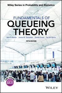Book Cover for Fundamentals of Queueing Theory by John F. Shortle, James M. Thompson, Donald Gross, Carl M. Harris