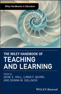 Book Cover for The Wiley Handbook of Teaching and Learning by Gene E Hall, Linda F Quinn, Donna M Gollnick