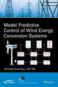Book Cover for Model Predictive Control of Wind Energy Conversion Systems by Venkata Narasimha R Yaramasu, Bin Wu