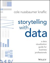 Book Cover for Storytelling With Data by Cole Nussbaumer Knaflic