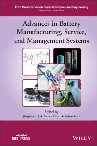 Book Cover for Advances in Battery Manufacturing, Service, and Management Systems by Jingshan Li, Shiyu Zhou, Yehui Han