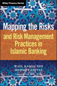 Book Cover for Mapping the Risks and Risk Management Practices in Islamic Banking by Wael Kamal Eid, Mehmet Asutay