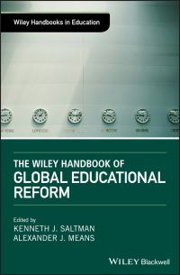 Book Cover for The Wiley Handbook of Global Educational Reform by Kenneth J Saltman, Alexander J Means