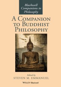 Book Cover for A Companion to Buddhist Philosophy by Steven M Emmanuel