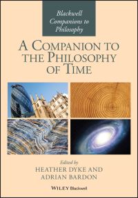 Book Cover for A Companion to the Philosophy of Time by Heather Dyke, Adrian Bardon