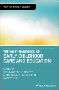 Book Cover for The Wiley Handbook of Early Childhood Care and Education by Christopher Pierce Brown, Mary Benson McMullen, Nancy File